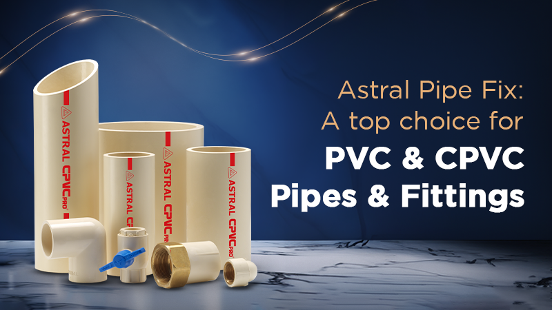 Astral Pipes – Advanced Piping Solutions for Modern Infrastructure Astral Pipes – Advanced Piping Solutions for Modern Infrastructure
